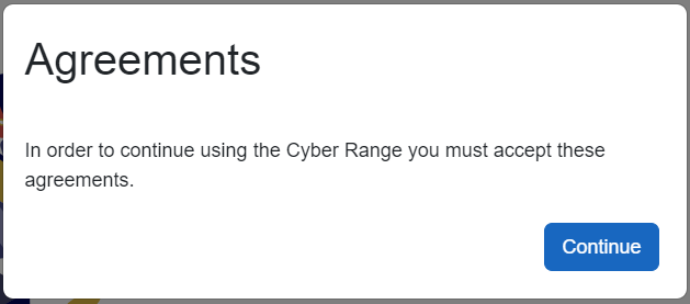 The text "In order to continue using the Cyber Range you must accept these agreements" is displayed. The "Continue" button is in the bottom right of the pop-up window.