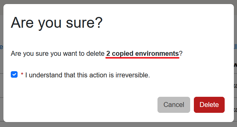 In the pop-up window, the checkbox that states "I understand that this action is irreversible" must be checked before selecting the Delete button.
