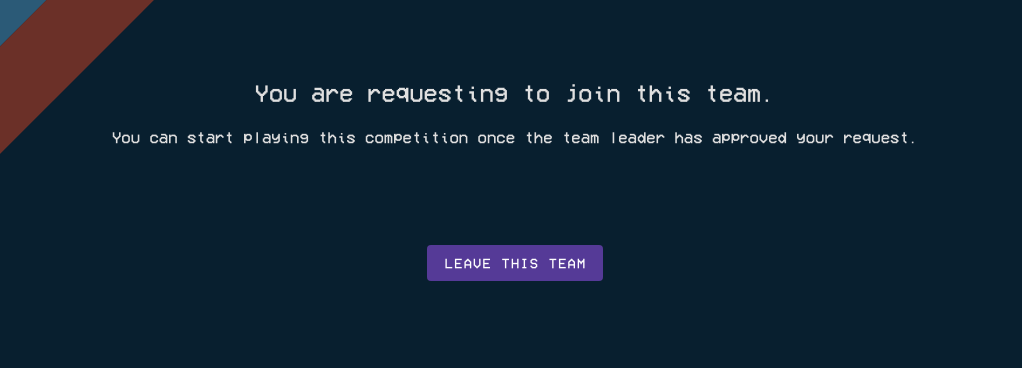 The text says, "You are requesting to join this team. You can start playing this competition once the team leader has approved your request." Underneath the text, there is a "leave this team" button.